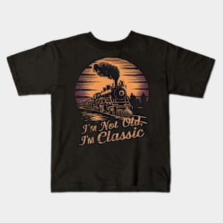 Stylish locomotive I'm Not Old I'm Classic Kids T-Shirt